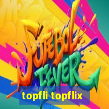 topfli topflix